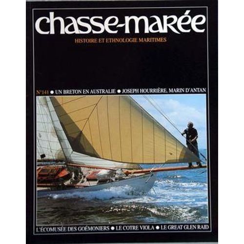Chasse Maree N 141 Du 01/03/2001 - L'ecomusee De Plouguerneau - Memoire Des Goemoniers Pagans Par Millot - Joseph Hourriere Ou L'art De Naviguer A L'ancienne Par Le Bot Et Josse - Aleno De Saint-Alouarn A La Conquete De L'australie Par Godard - G...