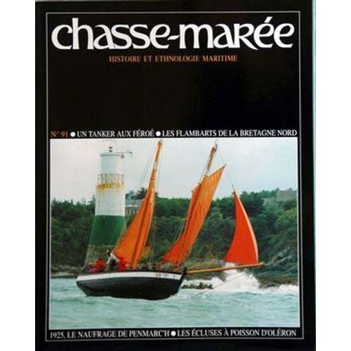 Chasse Maree N 91 Du 01/08/1995 - Un Tanker Aux Feroe - Les Flambarts De La Bretagne Nord - 1925 - Le Nafrage De Penmarc'h - Les Ecluses A Poisson D'oleron