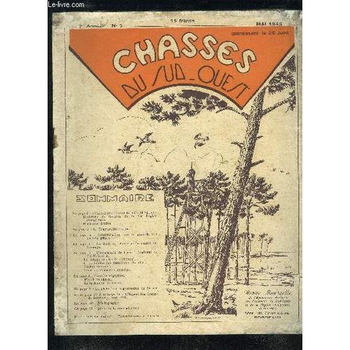Chasses Du Sud Ouest N5 Mai 1946 - Hara Kiri (L'ouverture Du 14 Juillet) - La Tourterelle Aigue - Considrations Sur Les Pariade Des Perdrix Grises - Le Droit De Chasse Et Le Statut Du ...   de COLLECTIF