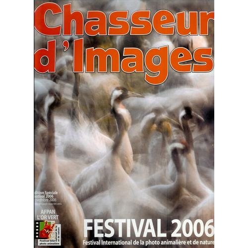 Chasseur D'images, Edition Spciale Pour Le Festival De La Photo Animalire 2006