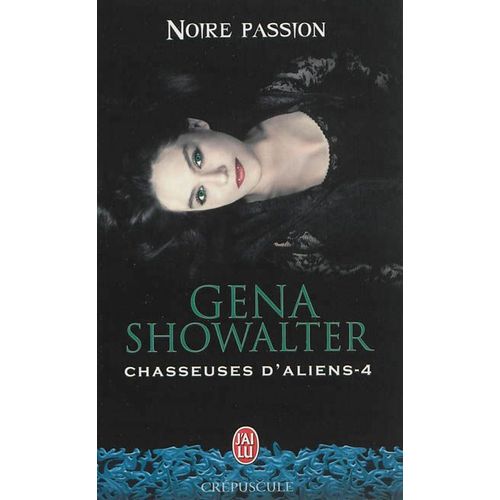 Chasseuses D'aliens ( Tome 4 ) : Noire Passion   de gena showalter  Format Poche 