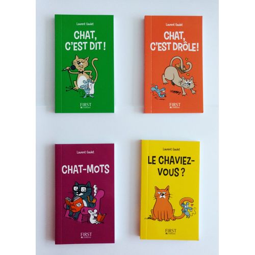 Chat, C'est Dit ! Chat, C'est Drole ! Chat Mots. Le Chaviez Vous ? 4 Petits Livres Chats Humouristiques. First Editions. Laurent Gaulet   de Laurent Gaulet 