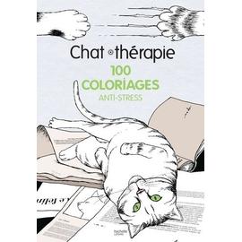 Chat Therapie 100 Coloriages Anti Stress Rakuten