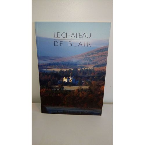 Chateau De Blair - James Jauncey - Heritage House Group Ltd - 1999   de James Jauncey  Format Broch 