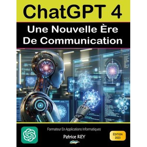 Chatgpt 4 - Une Nouvelle re De Communication  