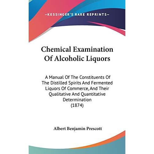 Chemical Examination Of Alcoholic Liquors A Manual Of The Constituents