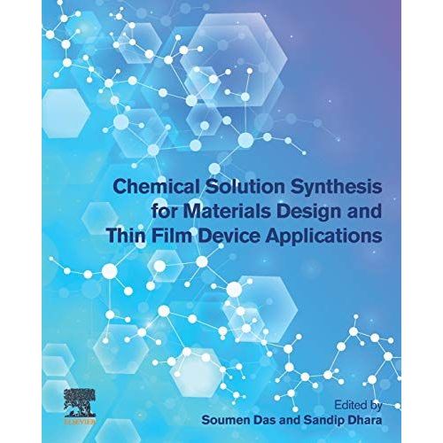 Chemical Solution Synthesis For Materials Design And Thin Film Device Applications    Format Broch 