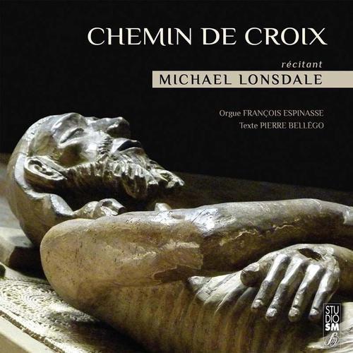 Chemin De Croix - Michael Lonsdale