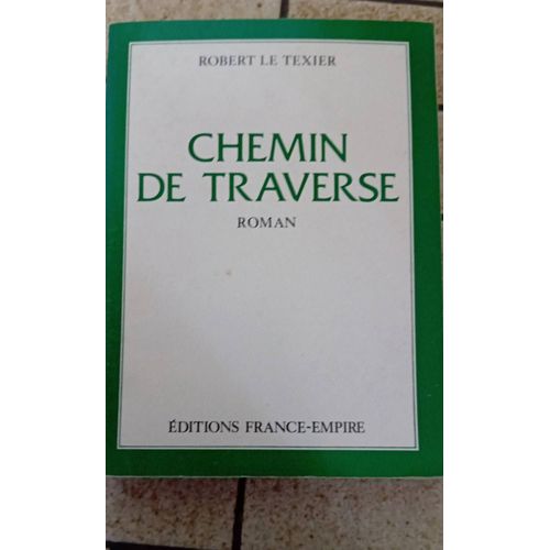 Chemin De Traverse Robert Le Texier   