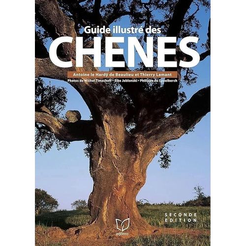 Chnes Le Guide Illustr (2 Tomes) Broch ? 1 Janvier 2010 - Antoine Le Hard De Beaulieu   de Antoine le Hard de Beaulieu 