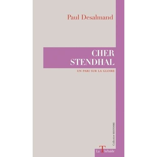 Cher Stendhal - Un Pari Sur La Gloire    Format Grand Format 