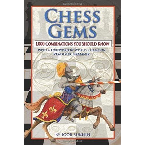 Chess Gems: 1,000 Combinations You Should Know   de Igor Sukhin  Format Broch 
