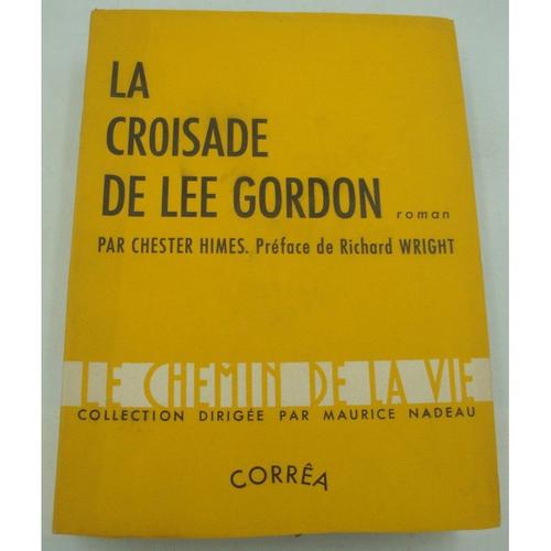 Chester Himes La Croisade De Lee Gordon - Prface De Richard Wright 1952 Corra - Le Chemin De La Vie   de himes chester  Format Cartonn 