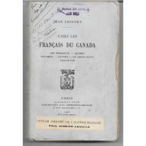 Chez Les Franais Du Canada, Les migrants, Qubec, Montral, Ottawa, Le Grand Ouest, Vancouver, Jean Lionnet, Plon, 1908   