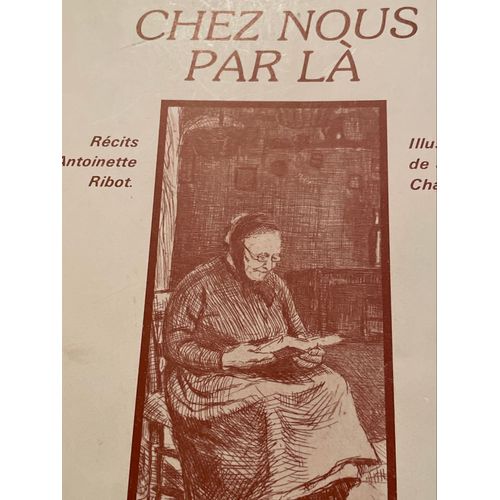 Chez Nous Par L. Prsent Par Alain Bouzy. Rcits D?Antoinette Ribot. Illustrations De Jeanne Champillou. ditions Alphonse-Marr, 1982.   
