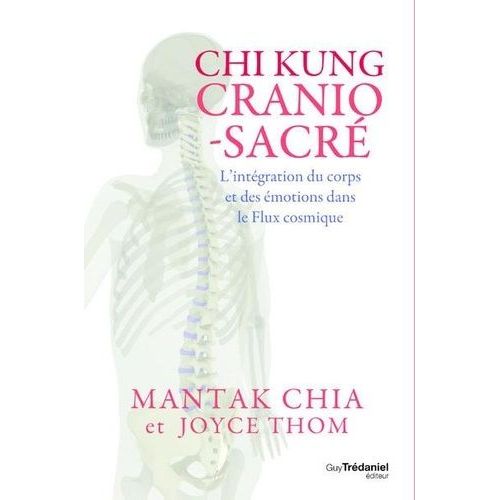 Chi Kung Cranio-Sacr - L'intgration Du Corps Et Des motions Dans Le Flux Cosmique   de Chia Mantak  Format Beau livre 