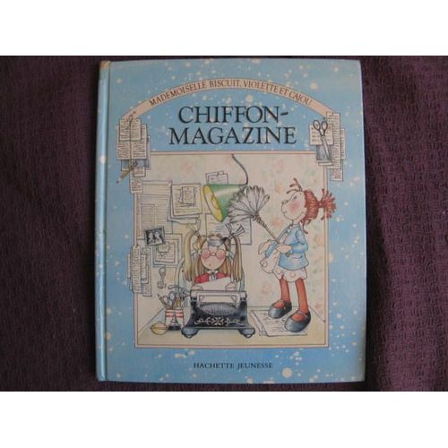 Chiffon -Magazine: Mademoiselle Biscuit, Violette Et Cajou   de E.J.Taylor  Format Album 