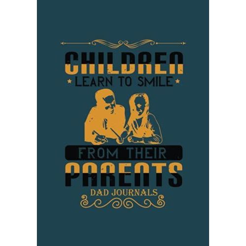 Children Learn To Smile From Their Parents.: Dad Journals   de Wright, Joy  Format Broch 