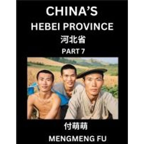 China's Hebei Province (Part 7)- Learn Chinese Characters, Words, Phrases With Chinese Names, Surnames And Geography   de Mengmeng Fu  Format Broch 