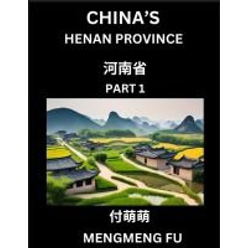 China's Henan Province (Part 1)- Learn Chinese Characters, Words, Phrases With Chinese Names, Surnames And Geography    Format Broch 