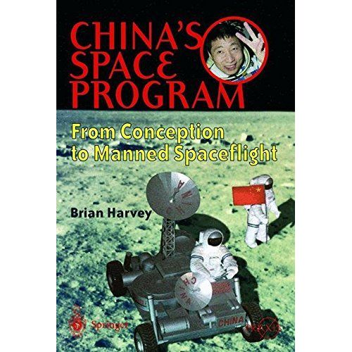 China's Space Program - From Conception To Manned Spaceflight    Format Broch 