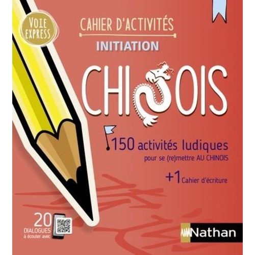 Chinois - 150 Activits Ludiques Pour Se (Re)Mettre Au Chinois, Avec 1 Cahier D'criture   de Li Xiaohan  Format Beau livre 