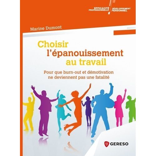 Choisir L'panouissement Au Travail - Pour Que Burn-Out Et Dmotivation Ne Deviennent Pas Une Fatalit    Format Beau livre 