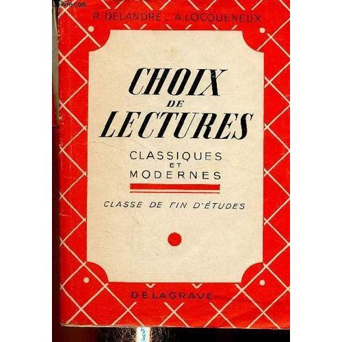 Choix De Lectures Classiques Et Modernes. Classe De Fin D tudes. Le Roman De Renart : La Queue De Tibert - L Enfance De Pantagruel, Par Rabelais - A Cassandre, Par Ronsard - Etc   de Delandre R., Locqueneux A. 