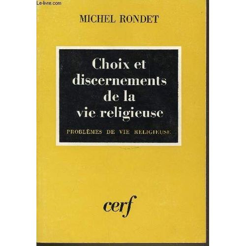 Choix Et Discernement De La Vie Religieuse - Problemes De Vie Religieuse.   de michel rondet  Format Broch 