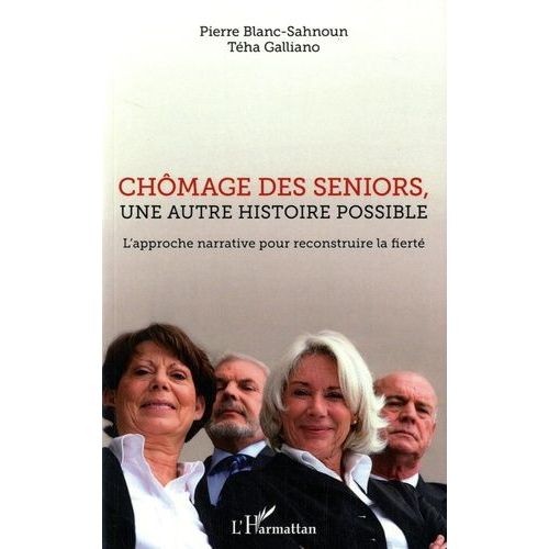 Chmage Des Seniors, Une Autre Histoire Possible - L'approche Narrative Pour Reconstruire La Fiert   de Blanc-Sahnoun Pierre  Format Beau livre 