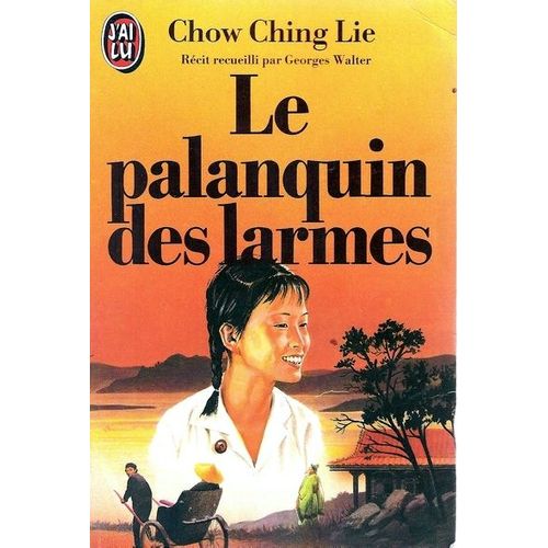 Le Palanquin Des Larmes   de CHOW CHING LIE