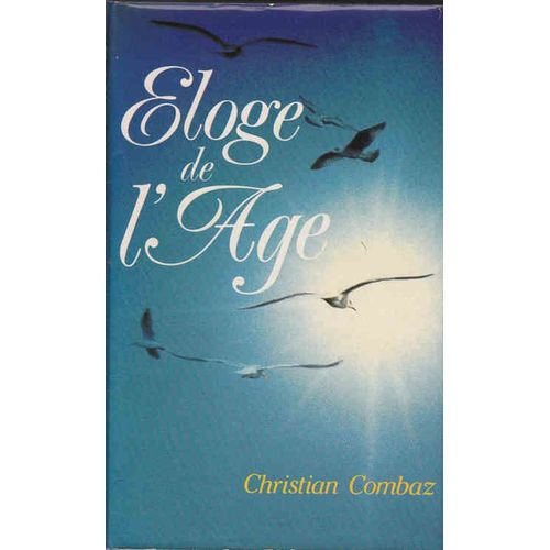 Eloge De L'ge   de christian combaz 