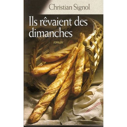 Ils Revaient Des Dimanches   de christian signol  Format Reli 