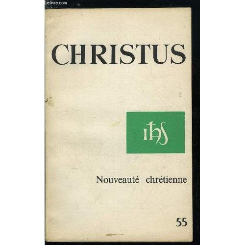 Christus N 55 - Le Concile Ou L Invention Ncessaire Par Andr Manaranche, Un Nouveau Catchisme Par Henri Holstein, Nouveaut De La Liturgie Par Joseph Gelineau, Amrique Latine, Ancien Ou Nouveau(...)   de Collectif 