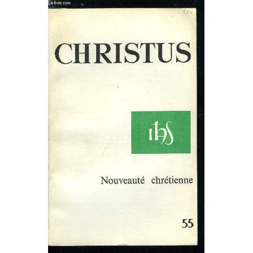 Christus N 55 - Le Concile Ou L Invention Ncessaire Par Andr Manaranche, Un Nouveau Catchisme Par Henri Holstein, Nouveaut De La Liturgie Par Joseph Gelineau, Amrique Latine, Ancien Ou Nouveau(...)   de Collectif 