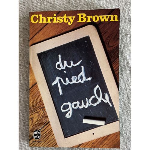 Christy, Brown. Du Pied Gauche. Collection Le Livre De Poche. Robert Laffont, 1975   