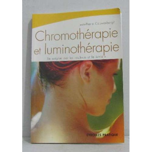 Chromothrapie Et Luminothrapie   de jean-pierre couwenbergh