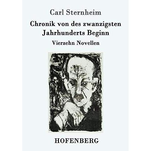Chronik Von Des Zwanzigsten Jahrhunderts Beginn   de Carl Sternheim  Format Broch 