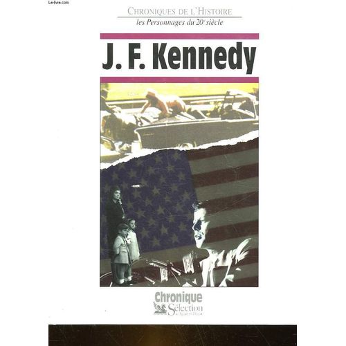 Chroniques De L'histoire - J. F. Kennedy de Collectif