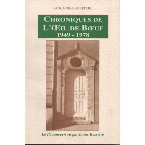 Chroniques De L'oeil-De-Boeuf 1949 - 1978, Le Pouancen Vu Par Louis Bessire (Anjou, Pouanc, Combre)