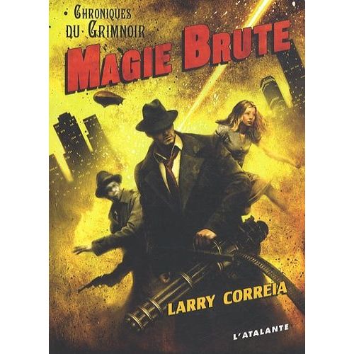 Chroniques Du Grimnoir Tome 1 - Magie Brute   de Correia Larry  Format Broch 