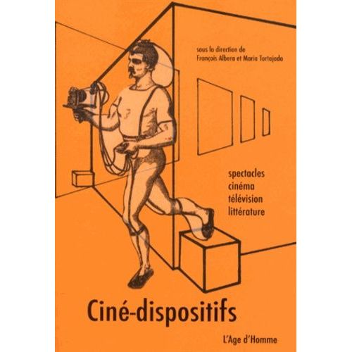Cin-Dispositifs - Spectacles, Cinma, Tlvision, Littrature   de Albera Franois  Format Broch 