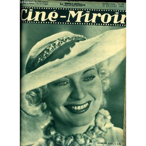 Cin-Miroir N 588 - Josseline Gael, La Belle Vedette Qui Tromphe Actuellement Dans Deux Films : Jeunes Filles A Marier Et La Madone De L Atlantique, Une Jeune Fille En Uniforme Paulette Dubost(...)   de Collectif 