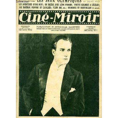 Cine-Miroir - N55 - 1er Aout 1924 / Les Jeux Olympiques / Les Aventures D Une Nuit: En Vriere Avec Leon Poirier; Yvette Guilbert A L cran; Joe Hamman, Peintre Et Cavalier, Plein Air Etc... /(...)   de COLLECTIF 