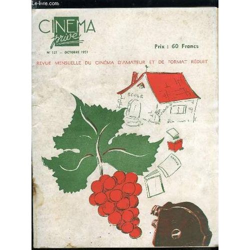 Cinma Priv N 121 - Le Sable Des Plages Ennemi N 1 Des Cameras, Le Cinma D Amateur Et Les Femmes, Eclairez Les Ombres, Transformez Vos Projecteurs Path-Biby Modle 1930, Le Procd Dugromacolor   de Collectif 