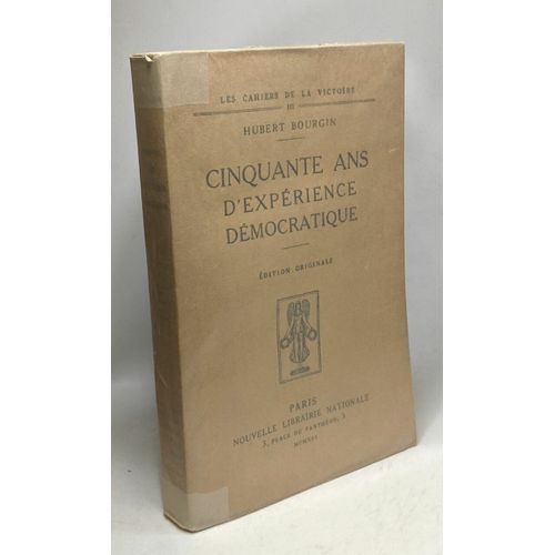 Cinquante Ans D'exprience Dmocratique - dition Originale - Les Cahiers De La Victoire Iii   de hubert bourgin  Format Broch 