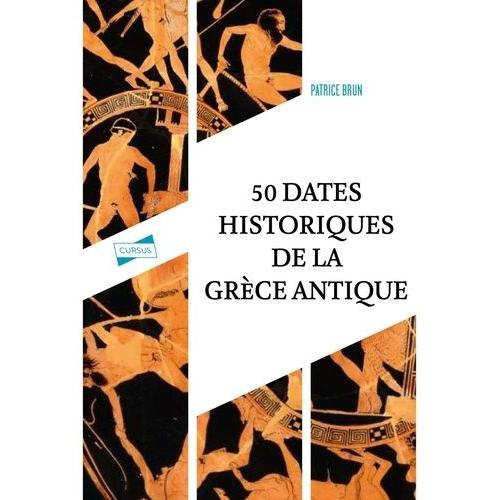 Cinquante Dates Historiques De La Grce Antique   de Brun Patrice  Format Beau livre 