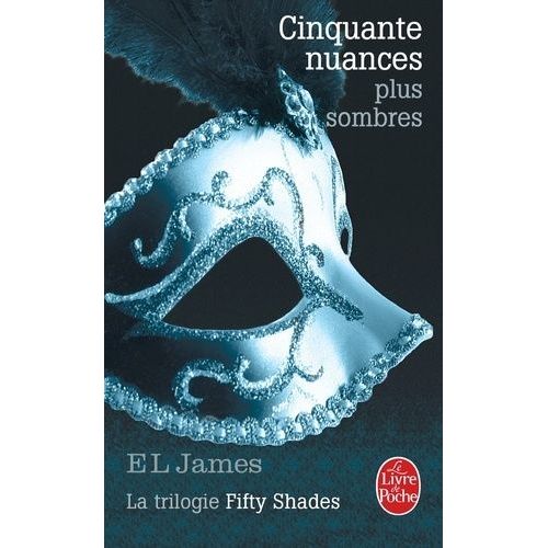 Fifty Shades - Tome 2 - Cinquante Nuances Plus Sombres    Format Poche 