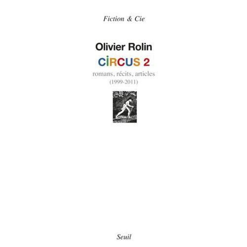 Circus 2. Romans, Rcits, Articles (1999-2011)  