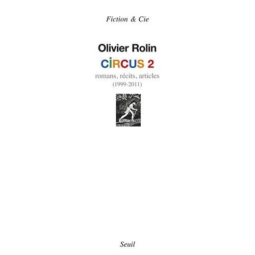 Circus 2 - Romans, Rcits, Articles (1999-2011)    Format Beau livre 
